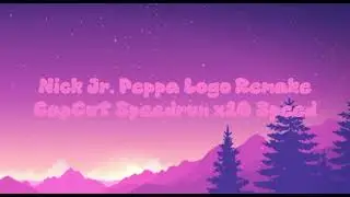 Nick Jr. Peppa Logo Remake CapCut Speedrun x10 Speed