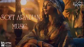 Soft Arabian Music | Relax Arabia