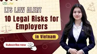 Top 10 Legal Risks for Employers in Vietnam – Expert Tips | LTS LAW FIRM