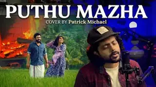 Puthu Mazha Cover Song 🎶 | Sarvam Maaya | Nivin Pauly | Malayalam Cover