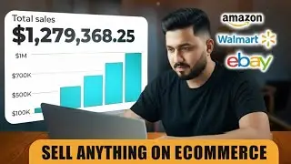 How to Sell Anything on Amazon, Walmart & eBay (Full Guide 2026)