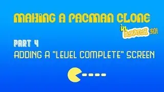 Part 4 - Adding a Level Complete Screen - Creating a PacMan clone in Scratch 3