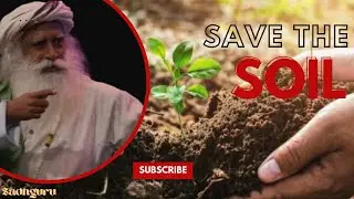 Save The Soil: Soil Is Life