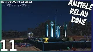 Closing Series by Completing Ansible Relay | Stranded Alien Dawn | E11