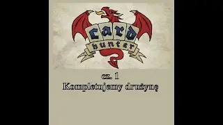 Card Hunter - cz. 1 - Kompletujemy Drużynę [Let's Play]
