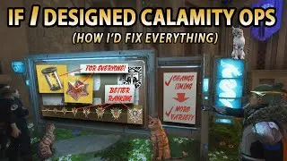If I Designed Calamity Ops… (How I’d Fix Everything)