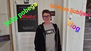 IZLET PO LJUBLJANI (VLOG 1) #vlog