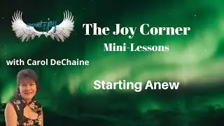 The Joy Corner -  Starting Anew