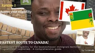 ASSESSING YOUR ELIGIBILITY, SASKATCHEWAN IMMIGRANT NOMINEE PROGRAM(SINP)-FASTEST ROUTE TO CANADA EP2