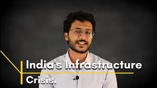 INDIA'S INFRASTRUCTURE CRISIS: RECENT FAILURES AND FUTURE CHALLENGES