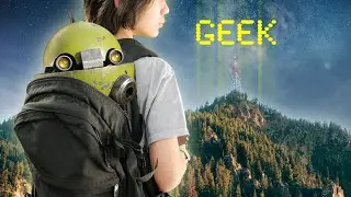GEEK (a sci-fi/family adventure movie Kickstarter)