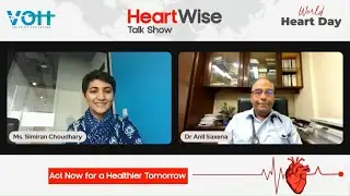 World Heart Day: HeartWise Talks Show with Dr Anil Saxena