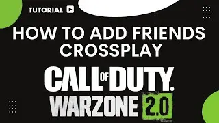 How to add friends on Warzone 2 CrossPlay