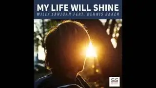 Willy Sanjuan Feat Dennis Baker   My Life Will Shine Willy Sanjuan Spread The Word Mix