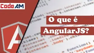 Tutorial AngularJS #1: O que é AngularJS?