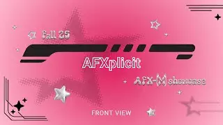 AFXplicit - Front View | AFX Fall 2025 Showcase