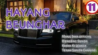 Hayang Benghar bag 11,Dongeng Sunda Karya Ki Leuksa, #mangjayaofficial #terahsundachannel