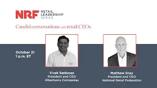 NRF Retail Leadership Series: Vivek Sankaran, President and CEO, Albertsons Companies