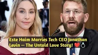 Este Haim Marries Tech CEO Jonathan Levin &mdash; The Untold Love Story! ❤️💍#EsteHaim #CelebrityWedding