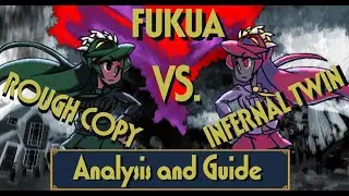 FUKUA IS COMING!!! Early access analysis of Rough Copy and Infernal Twin + Basic Combo Guide!