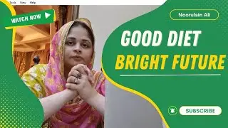 Kids Good Diet = Bright Future | Healthy Eating Tips by Noorulain Ali 🍎🥦
