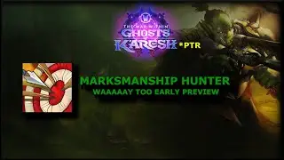 Marksmanship Hunter WAAAAAAY Too Early 11.2 Preview! | Tier Sets, Changes, and More!