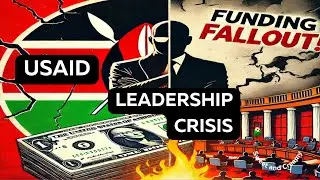 Kenya&rsquo;s Crisis: US Funding Cuts & Leadership Struggles Explained