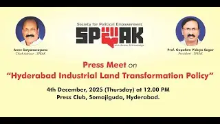 Press Meet : Hyderabad Industrial Land Transformation Policy by SPEAK
