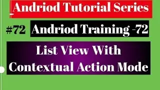 Android tutorial (2018) - 72 - ListView with Contextual Action Mode