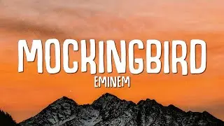 Eminem - Mockingbird (Lyrics)