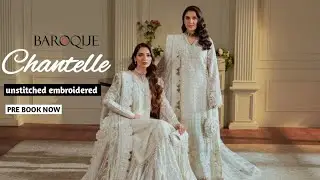 Baroque Chantelle Collection'24|Baroque Unstitched Embroidered Luxury Wedding Collection| Ayeza khan