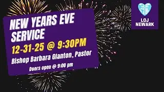 NEW YEARS EVE SERVICE 12-31-25 BISHOP BARBARA GLANTON PASTOR