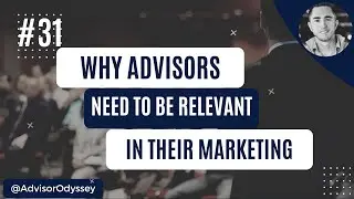 Why Advisors Must Be Relevant In Their Marketing