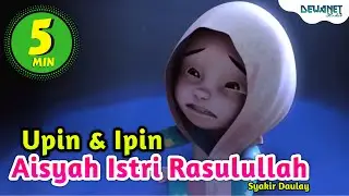 Aisyah Istri Rasulullah - Aisyah Putri Abu Bakar ( Versi Upin Ipin Feat Bear Band ) #DNS