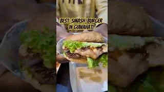 I Found the BEST Smashed Burger in Guwahati! 🍔🤤