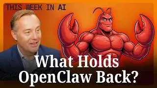 Is OpenClaw Flawed? Experts React | This Week in AI E001