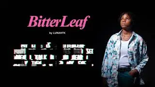 LUNAHTK - Bitterleaf (Lyrics Visualizer)