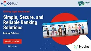 Simple, Secure, and Reliable Banking Solutions from iCG Pay Innovative Payment Solutions