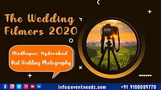 The Wedding Filmers 2020 | Photography in Madhapur, Hyderabad | Event Needz