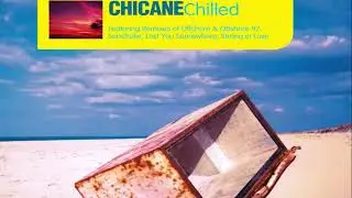 Chicane - Chilled (Full CD Album)