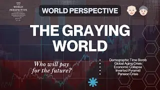 The Demographic Time Bomb: Global Aging, Economic Collapse, and the Geopolitical Crisis