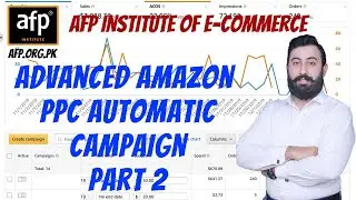 How To Create Advanced Amazon PPC Automatic Campaign Part 2 |AFP Institute of E-Commerce |afp.org.pk