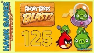 Angry Birds Blast 💥 Level 125 - 3 Stars Walkthrough, No Boosters