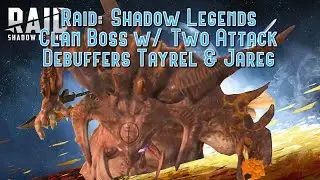 Raid: Shadow Legends - Clan Boss w/ Two Attack Debuffers Tayrel & Jareg