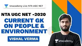 NTA UGC NET 2020 | Current GK on People and Environment | Vishal Verma | Unacademy