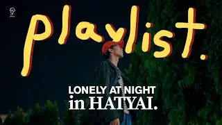 “Lonely Nights in Hatyai 🌙 | Pop & Korean Indie Night Playlist | Vol.08 – A Film by YOON PLAYLIST