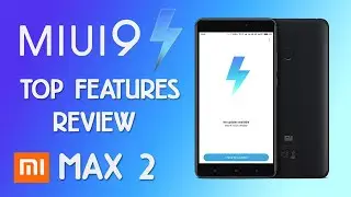 MIUI 9 Global Beta ROM 7.8.24 REVIEW on Mi Max 2