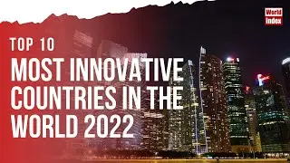 Top 10 Most Innovative Countries in the World |&nbsp;2022 | World Index |