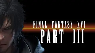 5 Years Later - Uncovering the Secrets of Valisthea | FFXVI Part III