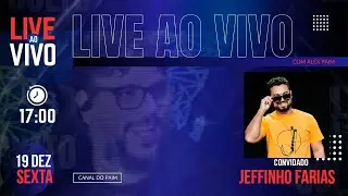 LIVE AO VIVO EP 20 ALEX PAIM E JEFFINHO FARIAS 📱
